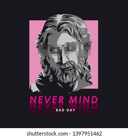 never mind slogan with antique statue illustration on pink background