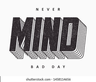 Never Mind slogan for t shirt design. Typography graphics for modern tee shirt. Trendy apparel print. Vector illustration.