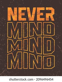 Never mind typography poster designs