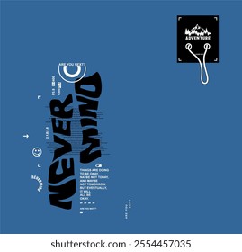 
never mind you are sure t-shirt graphic design vector illustration 