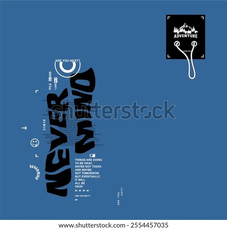 
never mind you are sure t-shirt graphic design vector illustration 