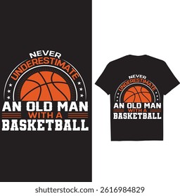 Never Too Old Basketball Shirt Design