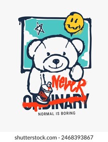 never ordianry slogan and bear doll in square frame spray painted hand drawn vector illustration