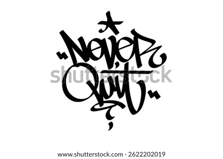 Never Quit graffiti tag in bold black ink on white background. Urban street art lettering, motivational and strong design, perfect for branding, prints, streetwear, and digital projects.
