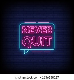 Never Quit Neon Signs Style Text Vector