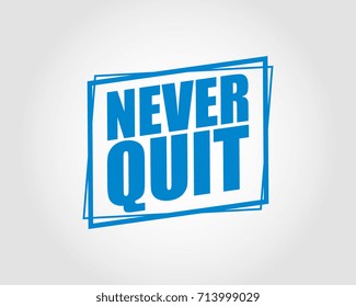 Never Quit. quote
