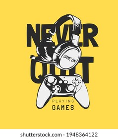 never quit slogan with headphone and games controller vector illustration