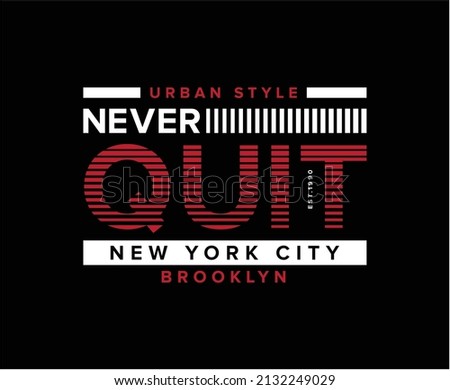 Never Quit Typography T-shirt Design 