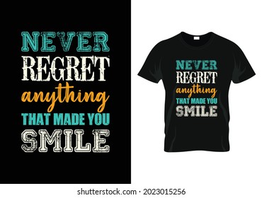  nunca se arrepienta de nada que te haya hecho sonreír diseño de camisetas motivacional