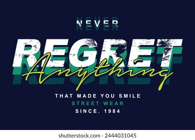 never regret anything typography vector, graphic design, fashion illustration, for casual style print t shirt 