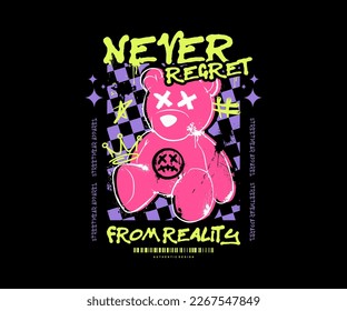 never regret slogan print design with teddy bear sitting illustration in graffiti street art style, for streetwear and urban style t-shirts design, hoodies, etc. svg