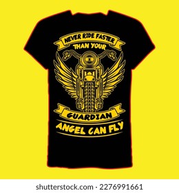 Nunca montes más rápido de lo que tu ángel de la guarda puede volar camiseta