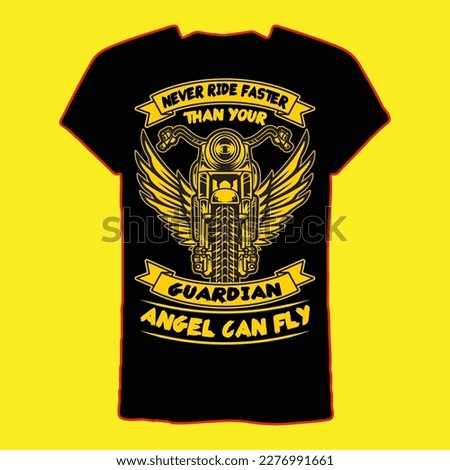 Never ride faster than your guardian angel can fly T-shirt
