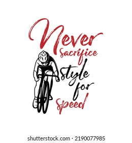 Never sacrifice style for speed. Stylish Hand drawn typography poster. Premium Vector