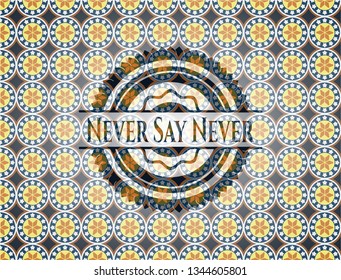 Never Say Never arabesque emblem. arabic decoration.