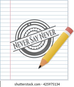 Never Say Never draw (pencil strokes)