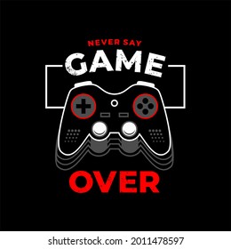 Never Say Game Over Typography Graphic Stock Vector (Royalty Free ...