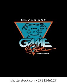NIEMALS SAGEN SPIEL ÜBER Typografie T-Shirt SPIEL-Design, Vektorgrafik