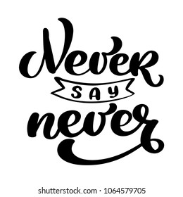 Never say never motivation phrase. Sticker set for social media post. Vector text hand drawn calligraphy illustration design. Bubble pop art comic doodle sketch style poster, t shirt print, card