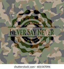 Never Say Never on camo texture