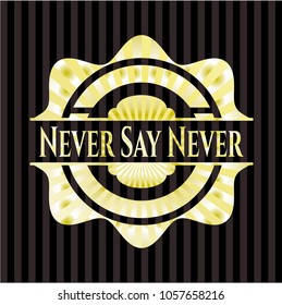 Never Say Never shiny badge