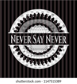 Never Say Never silver emblem