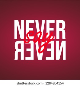 Never say never. successful quote with modern background vector illustration
