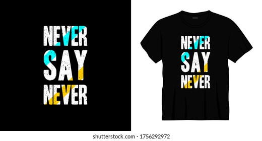 never say never typography t-shirt design
