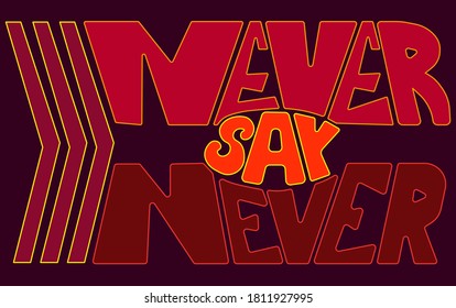 never say never. vector lettering with unique letters in red tones