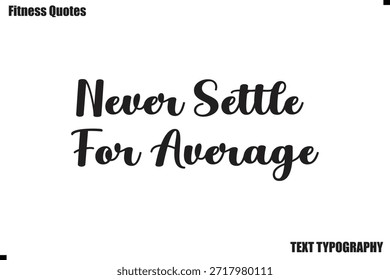 Never Settle Für Durchschnittliche Fitness Zitat Text Motivation sagen