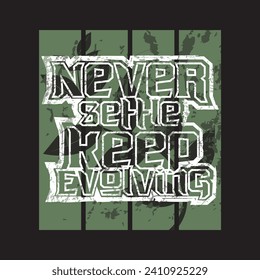 Never settle keep evolving motivational and inspirational quotes lettering typography t shirt design