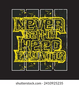 Never settle keep evolving motivational and inspirational quotes lettering typography t shirt design