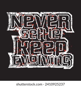 Never settle keep evolving motivational and inspirational quotes lettering typography t shirt design