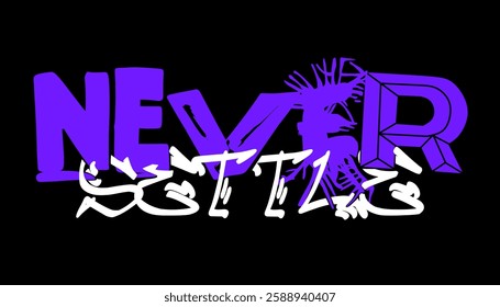 Never Settle Vector Typography Design For Tshirt, Streetwear, poster, and etc