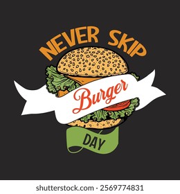 Never skip burger day. Fast Food Typography