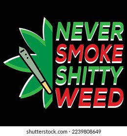 Nunca Fuma De Mierda. 
Diseño de maleza.