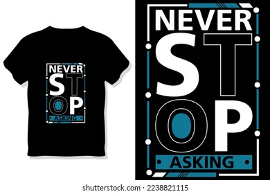 nunca dejar de preguntar citas motivacionales tipografía diseño de camisetas