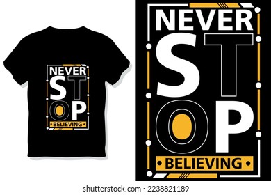 niemals aufhören, an motivierende Zitate von Typografie-Shirt-Design zu glauben