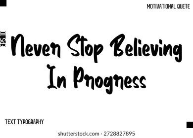 Nunca deje de creer en el progreso - cita inspiradora Estilo de tipografía Diseño de texto Vector Frase