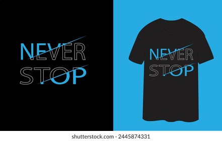 Never Stop black T-shirt design