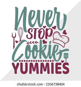 Never Stop Cookie Yummies Printable Vector Illustration