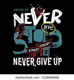 Never stop design typography, vector illustration, ready to print on t-shirt 