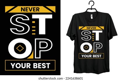 Never Stop Doing Your Best  T-shirt Design
