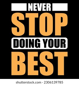 Never Stop Doing Your Best 1