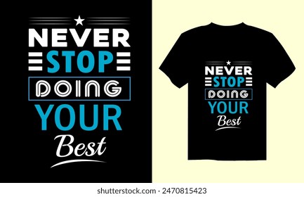 never stop doing your best Inspirational and motivational hope quote colorful typography t shirt design during pandemic time. faithful saying hand drawn shirt design for man, woman and children Free 