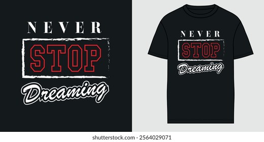 Never Stop Dreaming amazing motivational t shirt design