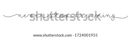 NEVER STOP DREAMING black vector monoline calligraphy banner with swashes