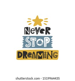 Never stop dreaming colored lettering with star. Baby vector stylized typography. Kids print. Hand drawn phrase poster, banner, sticker design element for nursery