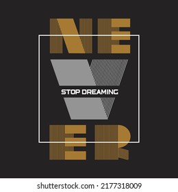 never stop dreaming design typography vector illustration for print