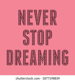 never stop dreaming dot abstract,Graphic design print t-shirts fashion,poster,card